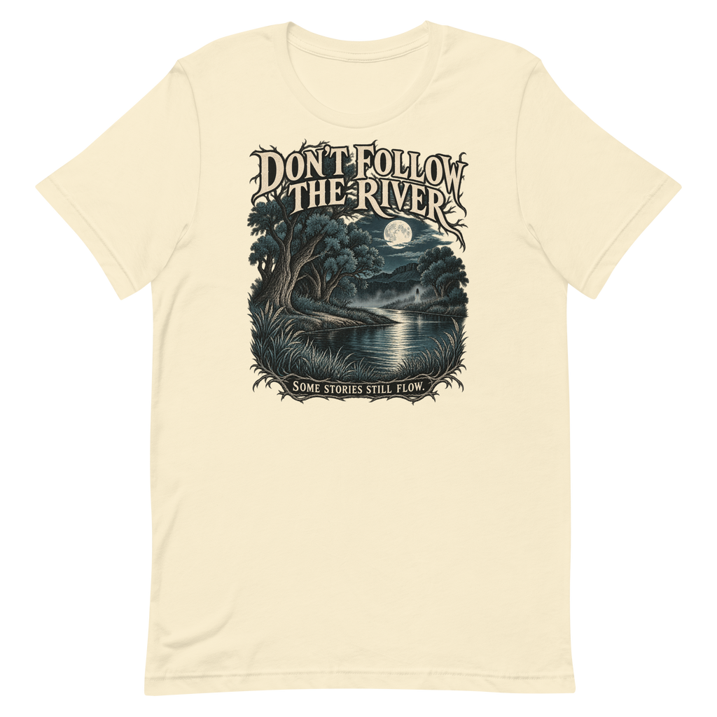 Don't Follow the River — New Mexico Tee in Natural, front view showing the enlarged original graphic.